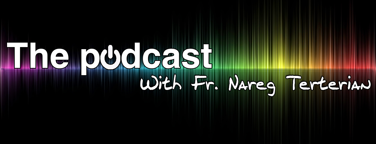 The Podcast With Fr. Nareg header image 1